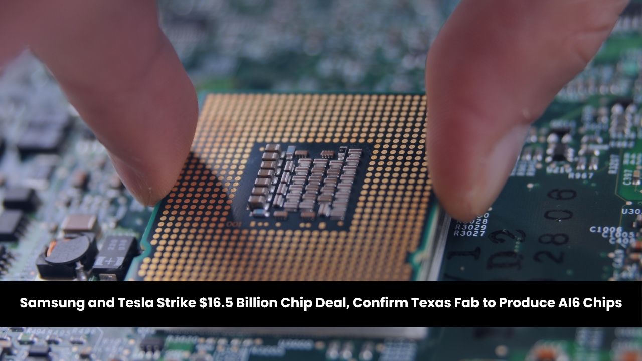 Samsung and Tesla Strike $16.5 Billion Chip Deal, Confirm Texas Fab to Produce AI6 Chips