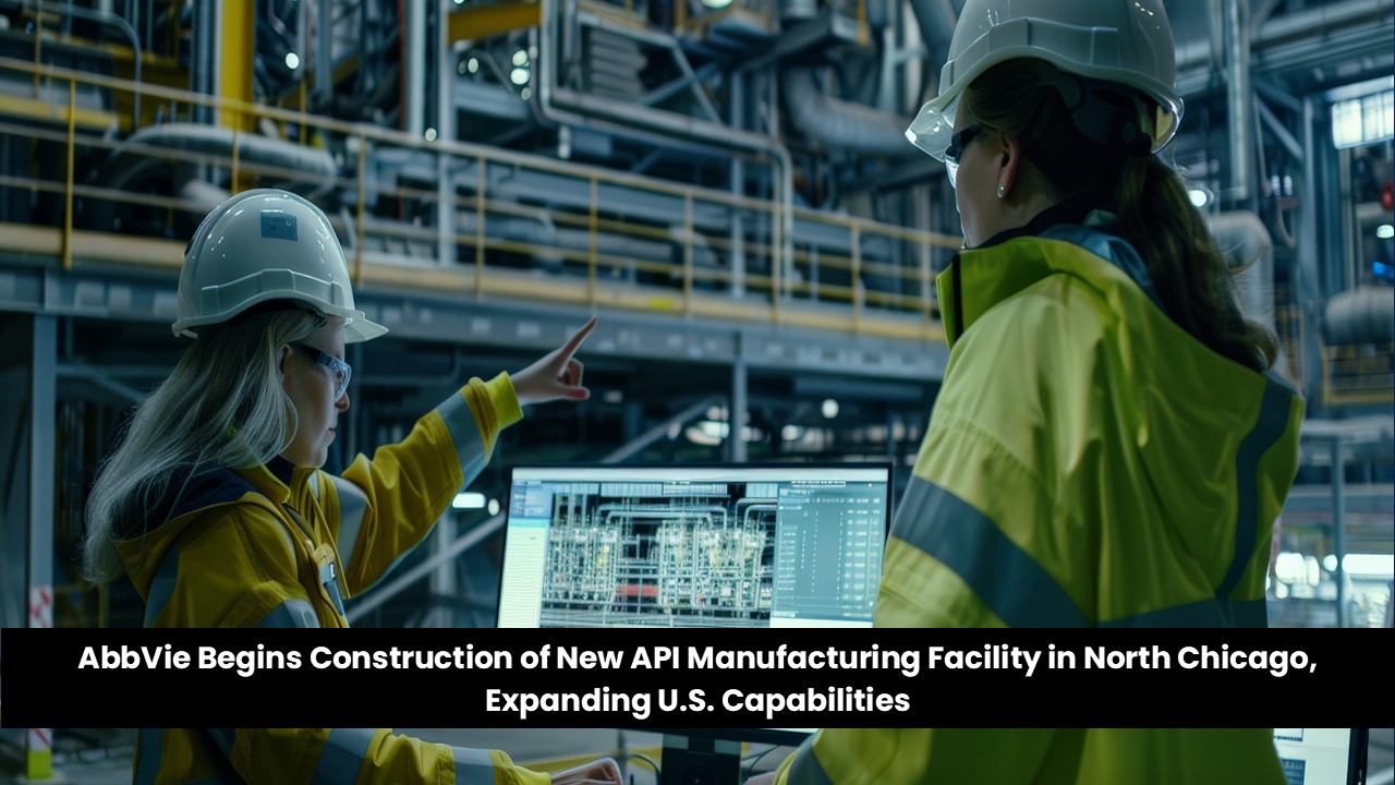 AbbVie Builds New API Facility in North Chicago