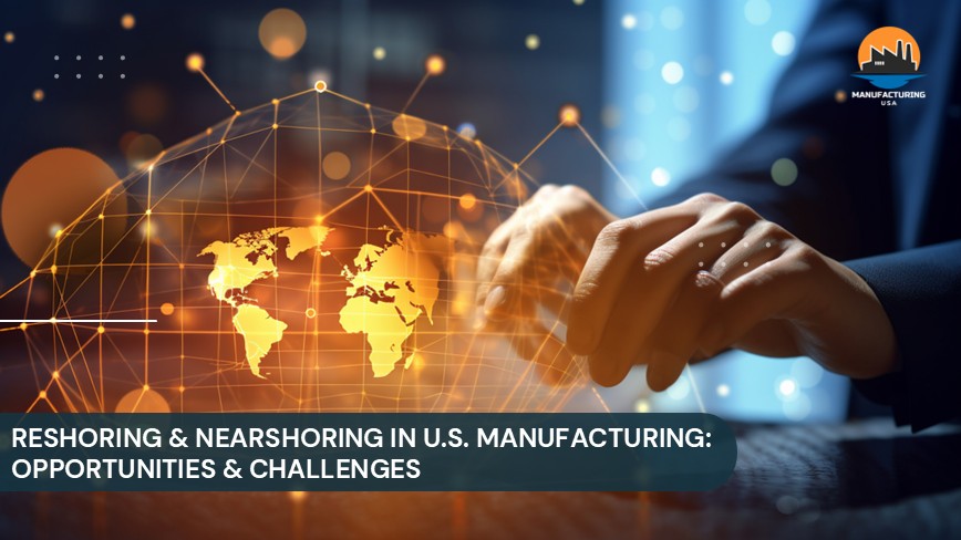 Reshoring & Nearshoring in U.S