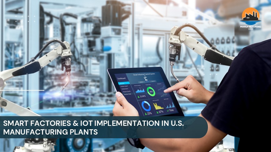 Smart Factories & IoT Implementation in U.S. Manufacturing